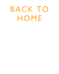 BACK TO  HOME